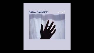 Dana Gavanski - Catch [Official Audio]