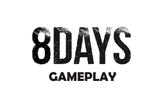 8days gameplay | Before you buy | 60fps Hd | 8days demo walktrough