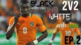 Fifa 13 | White And Black VS The World | Ivory Coast | EP.2