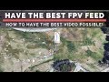 Make Your FPV Video Great!