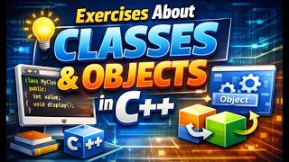 C++ classes and objects exercises-Learn OOP Step by step (beginner friendly)