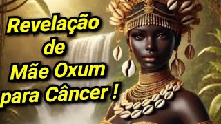 Câncer♋️Mamãe Oxum tem uma Revelação de muito AMOR pra você 💛💥💛