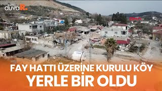 Antep'te fay hattı üzerine kurulu köy depremde yerle bir oldu