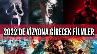 2022 Yılında Vizyona Girecek Filmler