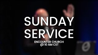 Encounter Church 10AM Service | Bishop Gary Oliver 1/12/25