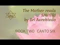 The Mother reads Savitri by Sri Aurobindo: Book 02 Canto 06