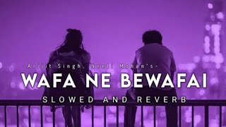 Wafa Ne Bewafai (Slowed And Reverb) - Arijit Singh | Music Maze #slowedandreverb #arijitsingh