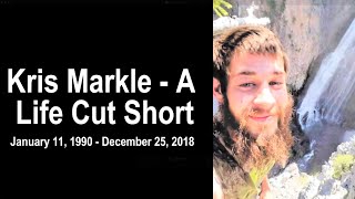 Kris Markle - A Life Remembered