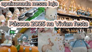 Páscoa 2025 na Vivian festa ,Apaixonada nessa loja.