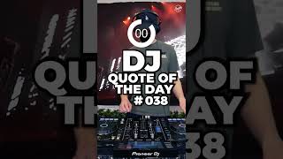 DJ Quote of the Day #038