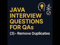 SDET/QA Coding Interview Questions (3): How to Remove Duplicates in Java