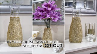 DIY GOLD CRUSH GLASS VASE/WEDDING DECOR | GOLD GLITTER DIY IDEAS | CRICUT MADE DIY CRAFTS