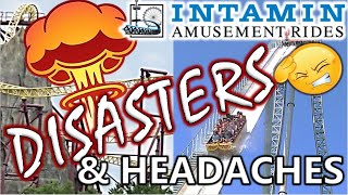 The Biggest Disasters \u0026 Headaches From Intamin Rides