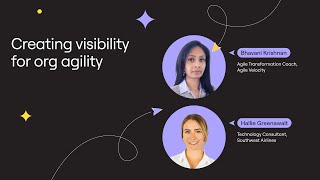 Creating visibility for org agility