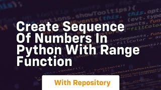 Create sequence of numbers in python with range function