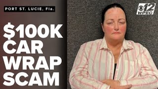 $100K car wrap scam: Woman arrested in St. Lucie County after multi-state scheme