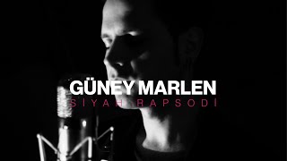 Güney Marlen - Siyah Rapsodi