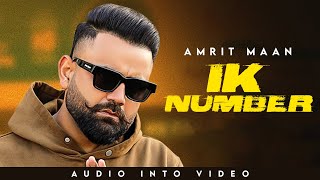 Ik Number (Audio into Video) | Amrit Maan | Latest Punjabi Songs 2025 | New Punjabi Songs 2025