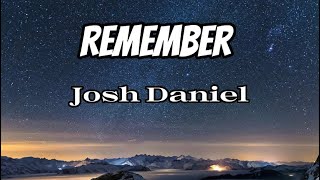 Josh Daniel - Remember (Lyrics)