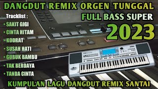 DANGDUT REMIX ORGEN TUNGGAL 2023