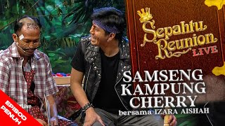 [EPISOD PENUH] Sepahtu Reunion Live 2016 - Samseng Kampung Cherry