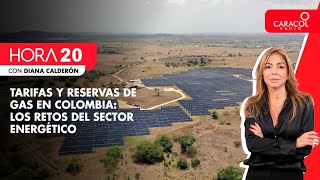 🔴 EN VIVO HORA 20 | Tarifas y reservas de gas en Colombia: los retos del sector energético