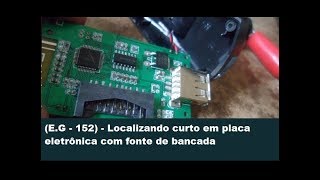 (E.G - 152) - Localizando curto em placa eletrônica com fonte de bancada