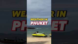 Weather in Phuket Thailand #traveltips #phukettravel #phuketweather