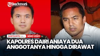 Reaksi Tegas Kapolda Sumut soal Kasus Kapolres Dairi yang Gebuki 2 Anggota hingga Opname: Periksa!