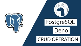 Deno & PostgreSQL CRUD Operation Tutorial
