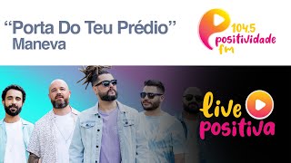 Porta do teu prédio - Maneva na Positividade FM