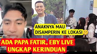 ADA PAPA FATIR MAGIC 5, EBY LIVE🔥 Di Suruh Temuin Anaknya Di Lokasi 🤫