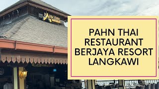 Berjaya Langkawi Resort - Pahn Thai Restaurant - Dine on Water!