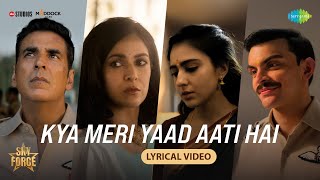 Kya Meri Yaad Aati Hai - Lyrical, Sky Force, Akshay Kumar,Veer P,Sara,Nimrat,Tanishk,Vishal M,Irshad