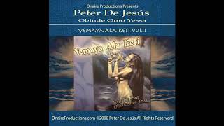 1. Olokun - Yemaya Ala Keti Vol. 1 ©2000 Peter De Jesús All Rights Reserved