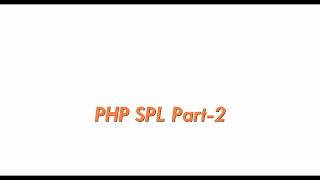 PHP SPL Part 2