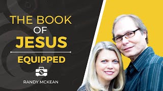 The Book of Jesus | Equipped | Randy McKean