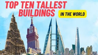 Top Ten Tallest building in the World| Skyscraper Showcase"