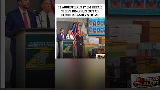 Massive $7.6M Florida retail theft ring busted! 🚨🏠#usa #fyp #viral