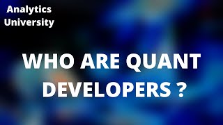 Who are Quant Developers (and why they make so much)? | Quantitative Finance