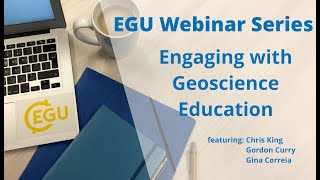 EGU WEBINARS - Engaging with Geoscience Education