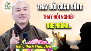 THAY ĐỔI CÁCH SỐNG Cho Đời Bớt Khổ - Pháp Thoại Thích Pháp Hòa