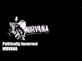 Politically Incorrect - Nirvana (Especial)