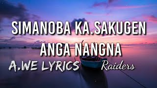 Simanoba Ka.sakugen anga nangna || Raiders || lyrics 🎶🎵