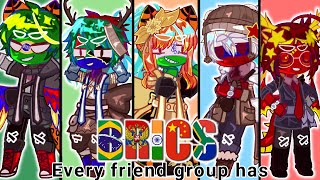 -◇Every friend group has◇- Countryhumans gacha FT. The B.R.I.C.S