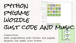 Just coding and music! Creating a wordle game with Python and pygame.