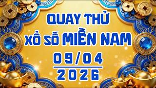 Quay thử xổ số MIỀN NAM ngày 09/04/2026 #xsmn