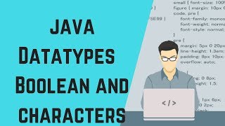 java Datatypes Boolean and characters (java tutorial for beginners)