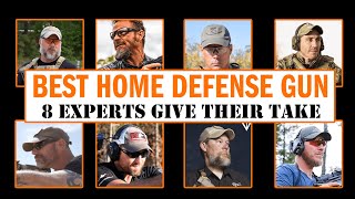 What is the Best Home Defense Gun? 8 Tactical Experts Share Their Take