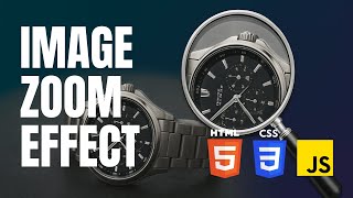 Modern Image Magnifier with HTML, CSS & JavaScript | Zoom Effect Tutorial